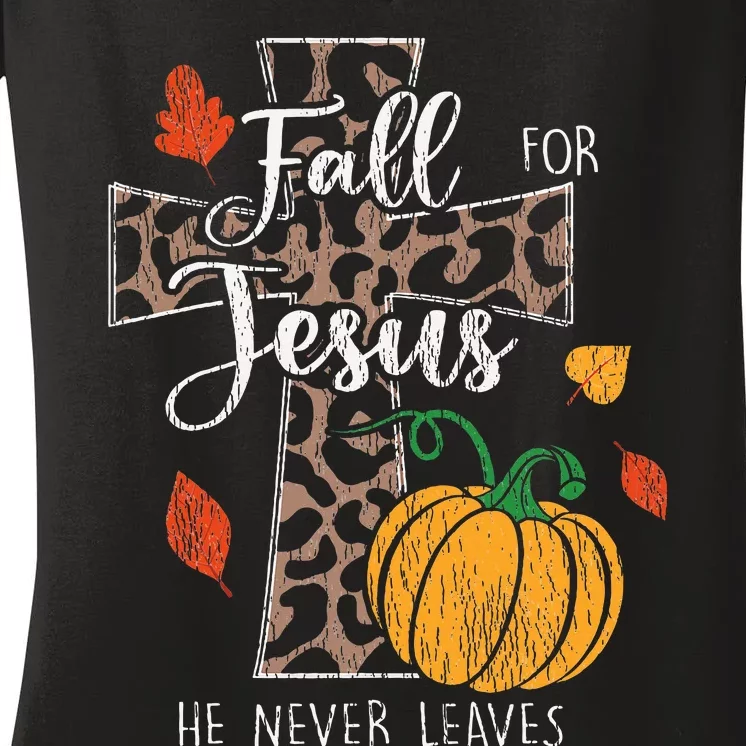 Fall For Jesus He Never Leave Pumpkin Thanksgiving Christian Women's V-Neck T-Shirt