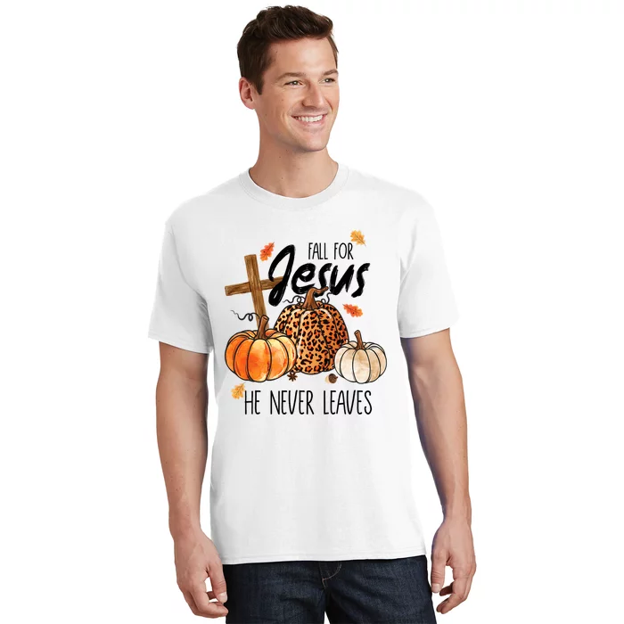 Fall For Jesus He Never Leaves Thanksgiving Autumn T-Shirt