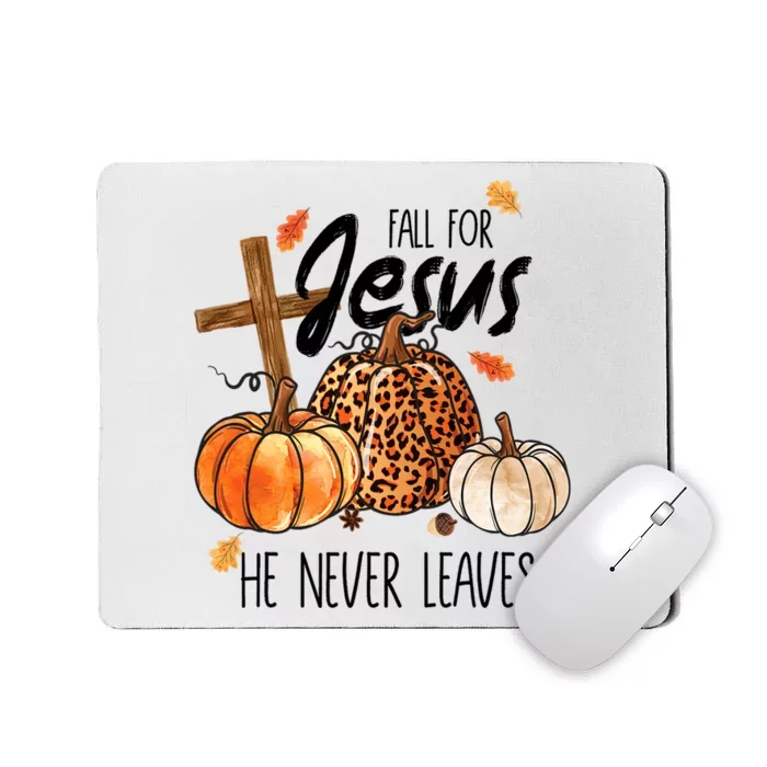 Fall For Jesus He Never Leaves Thanksgiving Autumn Mousepad