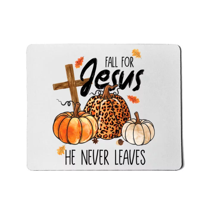 Fall For Jesus He Never Leaves Thanksgiving Autumn Mousepad