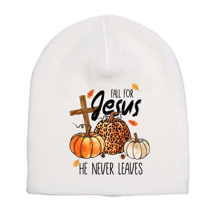 Fall For Jesus He Never Leaves Thanksgiving Autumn Short Acrylic Beanie