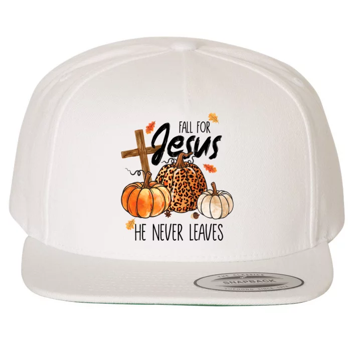 Fall For Jesus He Never Leaves Thanksgiving Autumn Wool Snapback Cap