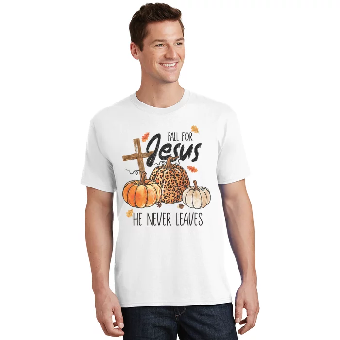 Fall For Jesus He Never Leaves Christian Thanksgiving Dinner T-Shirt