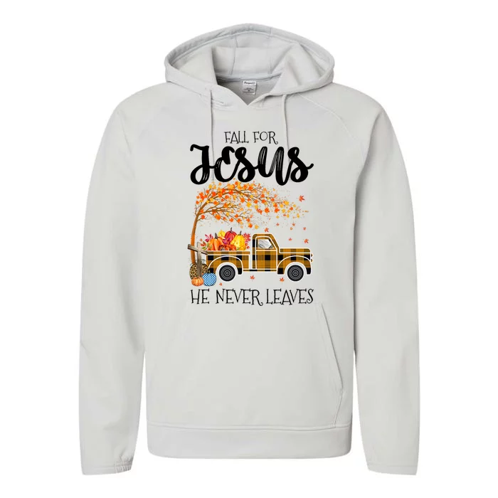 Fall For Jesus He Never Leaves Thanksgiving Cross Jesus Performance Fleece Hoodie