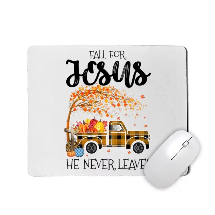 Fall For Jesus He Never Leaves Thanksgiving Cross Jesus Mousepad