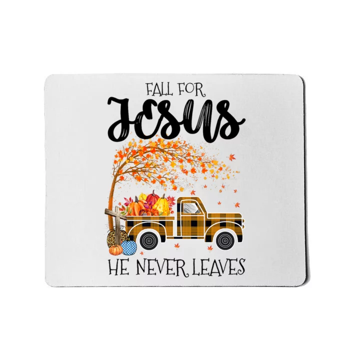 Fall For Jesus He Never Leaves Thanksgiving Cross Jesus Mousepad