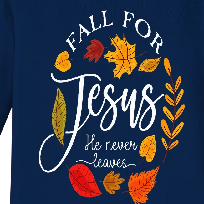 Fall For Jesus He Never Leaves Pumpkin Thanksgiving Baby Long Sleeve Bodysuit