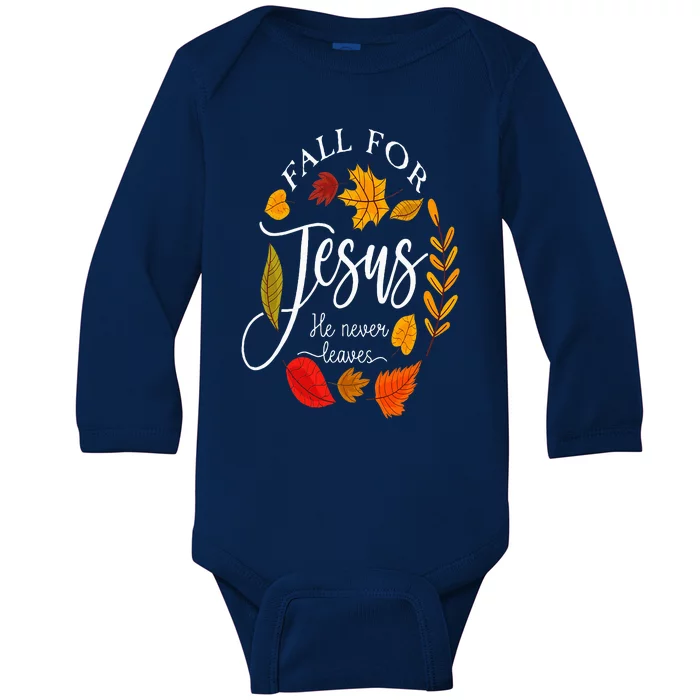 Fall For Jesus He Never Leaves Pumpkin Thanksgiving Baby Long Sleeve Bodysuit