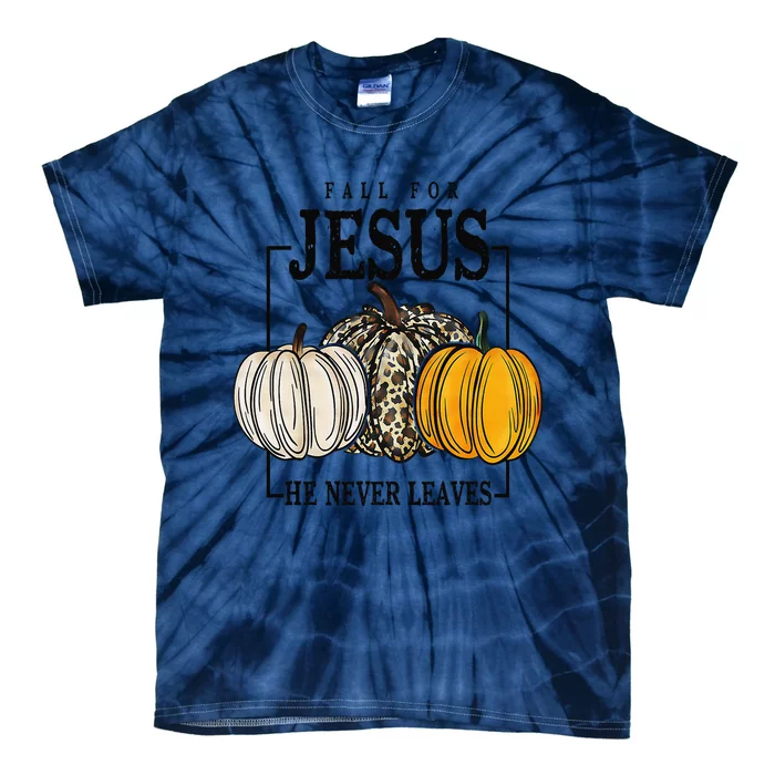 Fall for Jesus He Never Leaves Christian Faith Jesus Autumn Tie-Dye T-Shirt