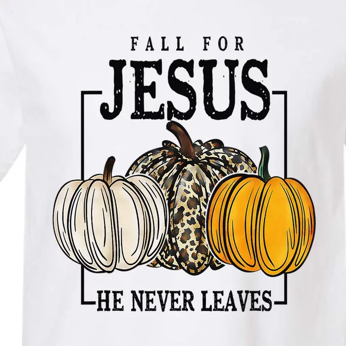 Fall for Jesus He Never Leaves Christian Faith Jesus Autumn Garment-Dyed Heavyweight T-Shirt