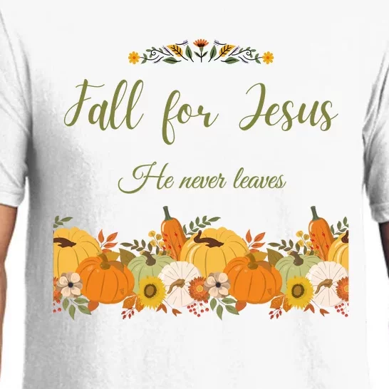 Fall For Jesus He Never Leaves Sweatshirt Fall Sweatshirt Sweatshirt For Wo J Pajama Set