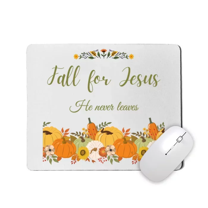 Fall For Jesus He Never Leaves Sweatshirt Fall Sweatshirt Sweatshirt For Wo J Mousepad