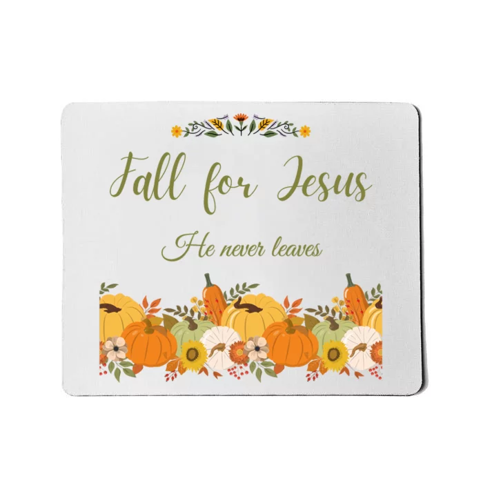 Fall For Jesus He Never Leaves Sweatshirt Fall Sweatshirt Sweatshirt For Wo J Mousepad