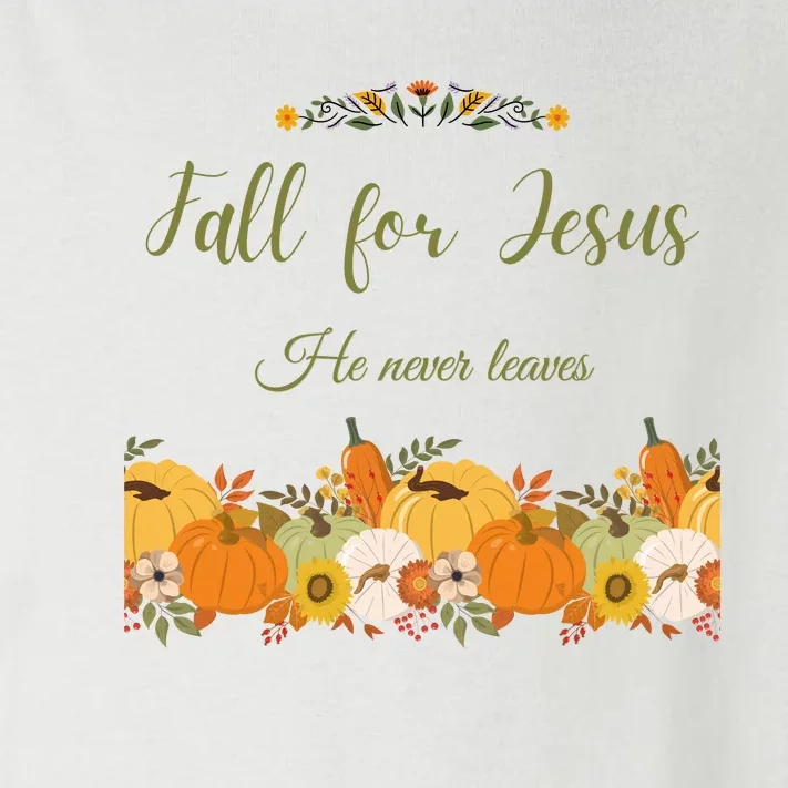 Fall For Jesus He Never Leaves Sweatshirt Fall Sweatshirt Sweatshirt For Wo J Toddler Long Sleeve Shirt