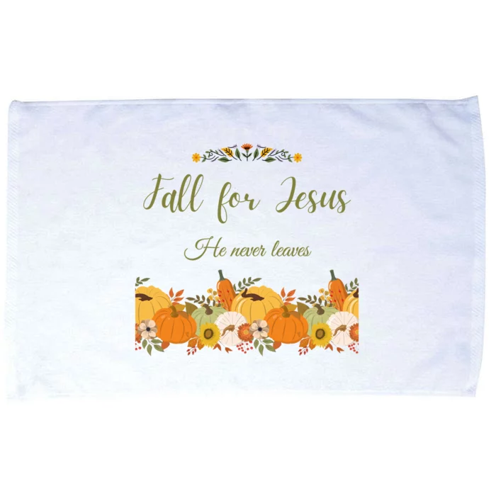 Fall For Jesus He Never Leaves Sweatshirt Fall Sweatshirt Sweatshirt For Wo J Microfiber Hand Towel