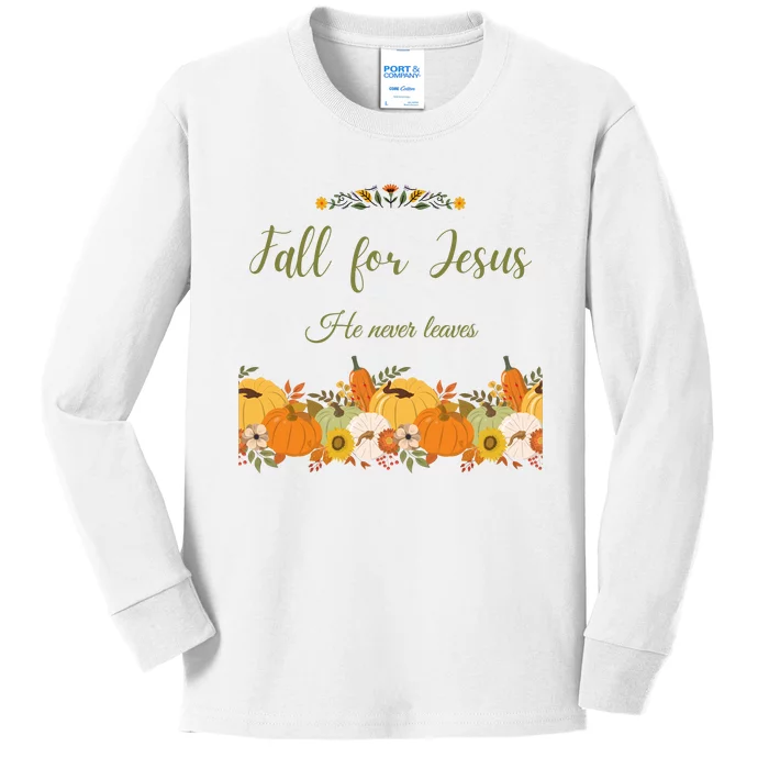 Fall For Jesus He Never Leaves Sweatshirt Fall Sweatshirt Sweatshirt For Wo J Kids Long Sleeve Shirt