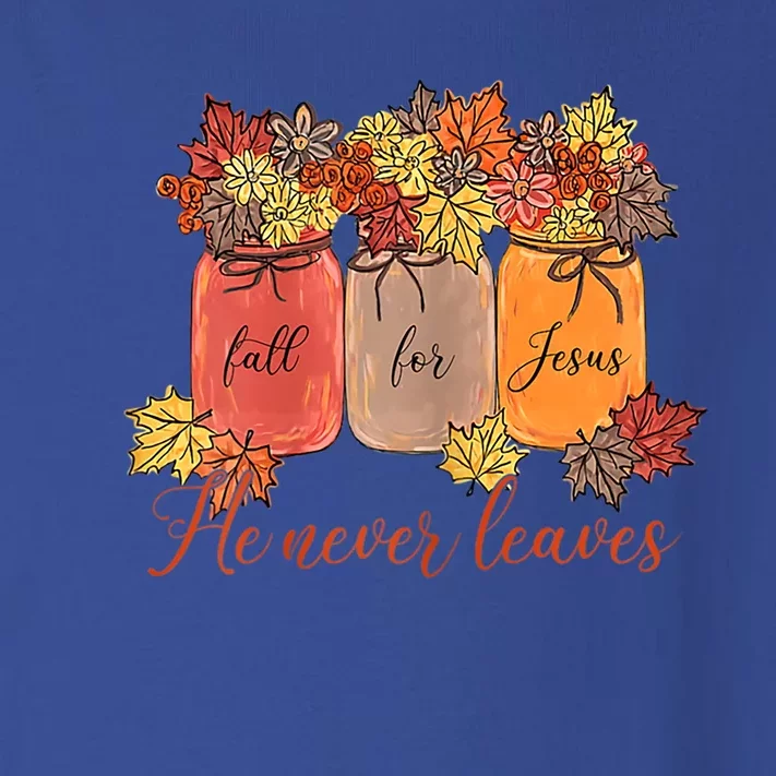 Fall For Jesus He Never Leaves Christian Lover Thanksgiving Gift Toddler Long Sleeve Shirt