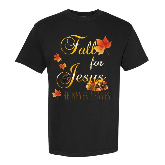 Fall For Jesus He Never Leaves Christian Autumn Season Garment-Dyed Heavyweight T-Shirt