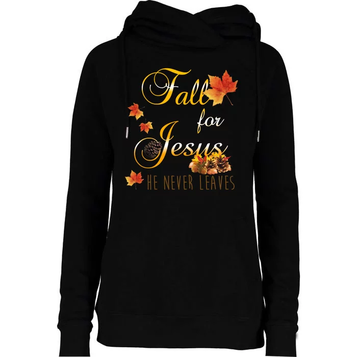 Fall For Jesus He Never Leaves Christian Autumn Season Womens Funnel Neck Pullover Hood