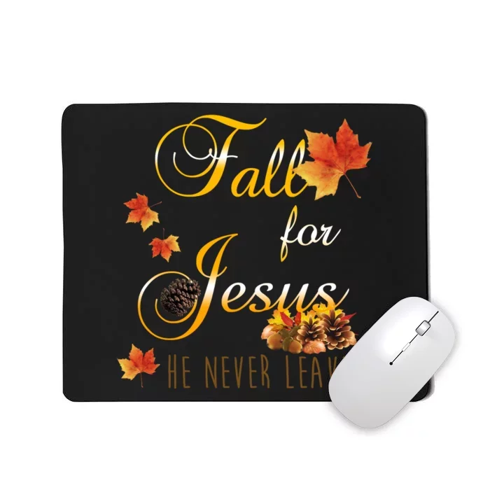 Fall For Jesus He Never Leaves Christian Autumn Season Mousepad