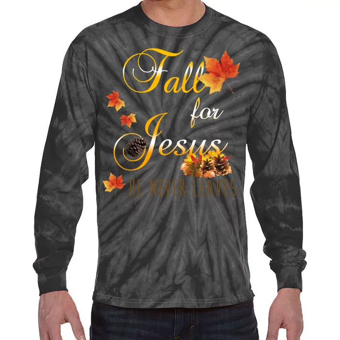 Fall For Jesus He Never Leaves Christian Autumn Season Tie-Dye Long Sleeve Shirt