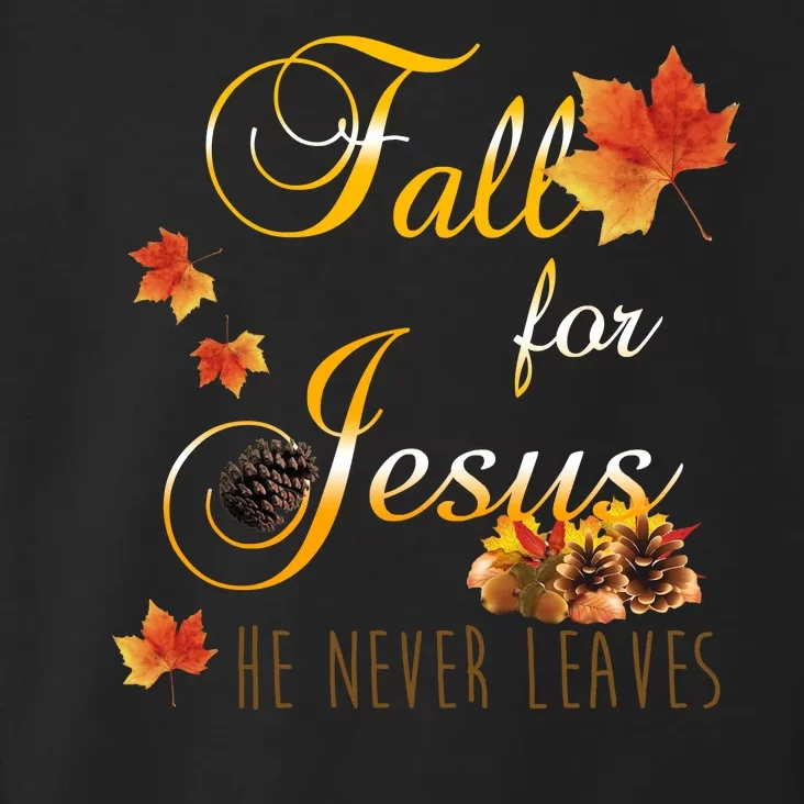 Fall For Jesus He Never Leaves Christian Autumn Season Toddler Hoodie