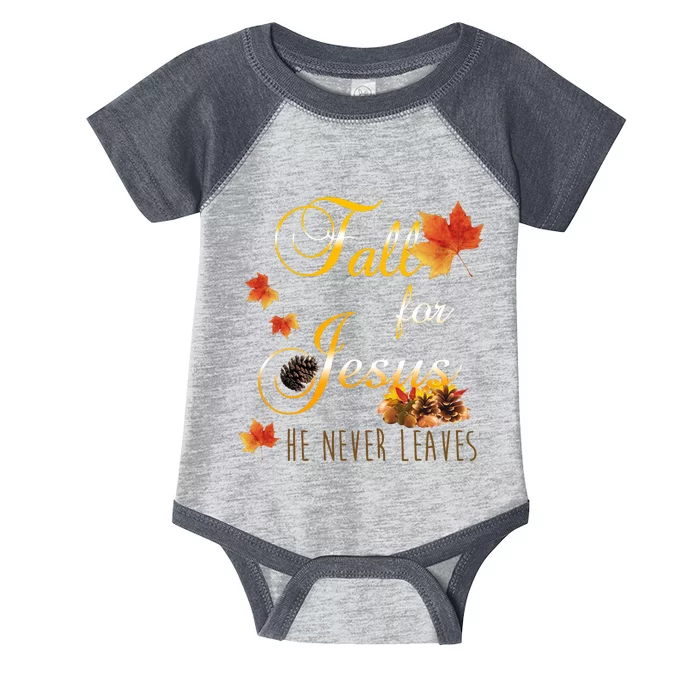 Fall For Jesus He Never Leaves Christian Autumn Season Infant Baby Jersey Bodysuit