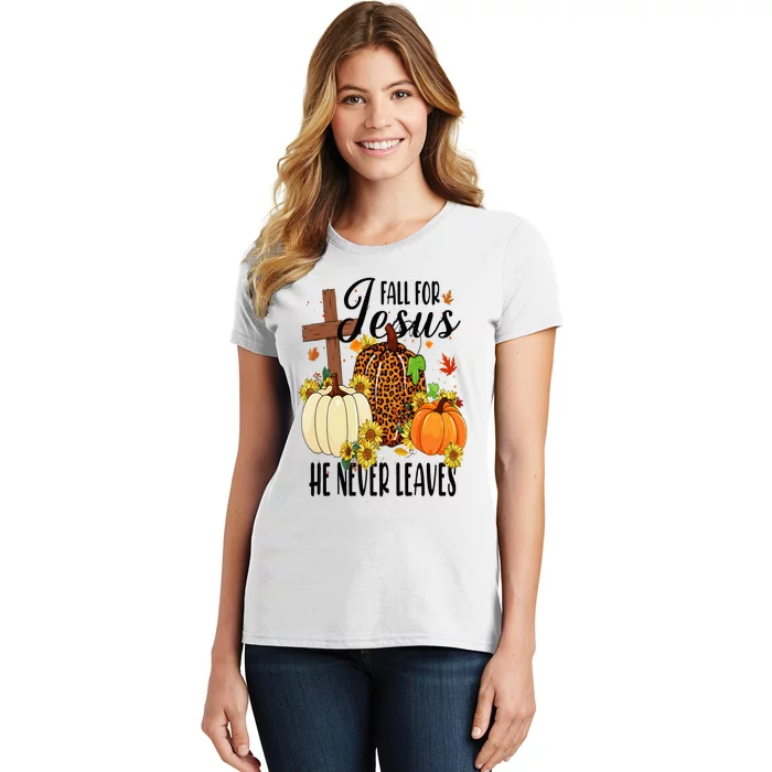 Fall For Jesus He Never Leaves Christian Autumn Thanksgiving Women's T-Shirt