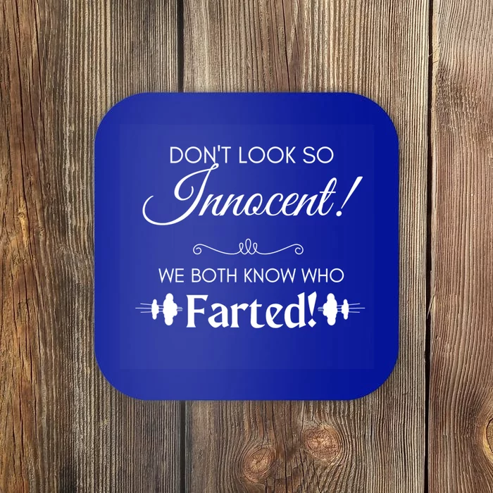 Funny Fart Joke Design Dont Look So Innocent!  Cute Gift Coaster