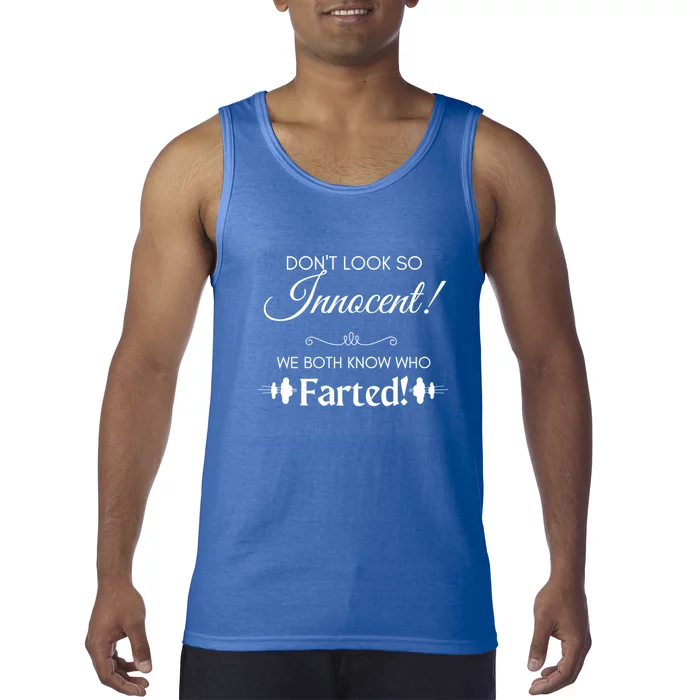 Funny Fart Joke Design Dont Look So Innocent!  Cute Gift Tank Top