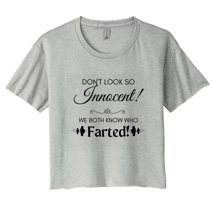 Funny Fart Joke Design Dont Look So Innocent!  Cute Gift Women's Crop Top Tee