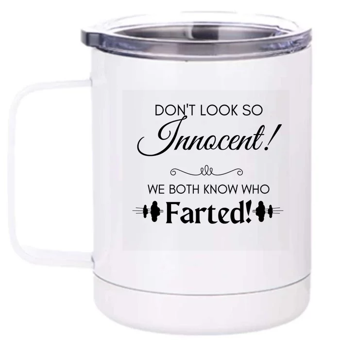 Funny Fart Joke Design Dont Look So Innocent!  Cute Gift Front & Back 12oz Stainless Steel Tumbler Cup