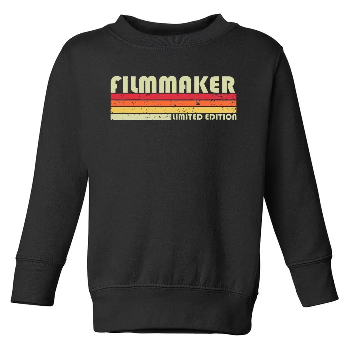 Filmmaker Funny Job Title Profession Birthday Worker Idea Toddler Sweatshirt