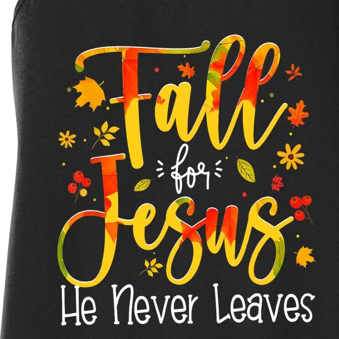 Fall For Jesus He Never Leaves Autumn Thanksgiving Women's Racerback Tank