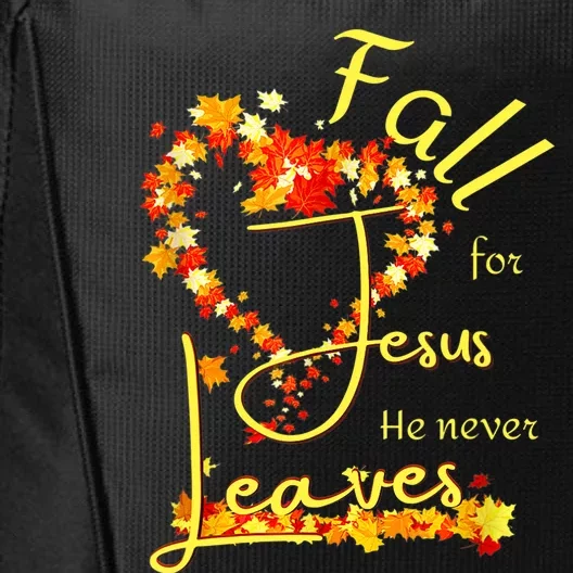 Fall For Jesus He Never Leaves Wo Blessed Thankful Heart City Backpack