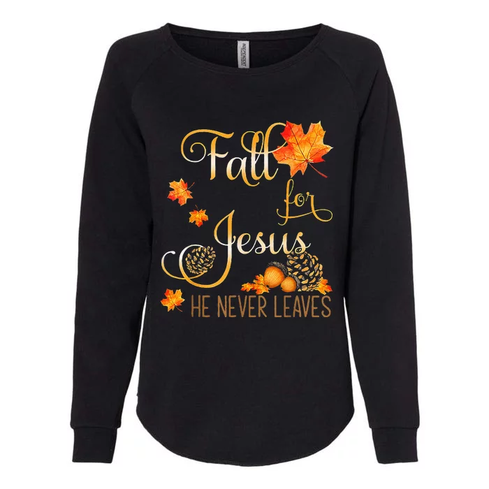 Fall For Jesus He Never Leaves Autumn Christian Prayers Cool Womens California Wash Sweatshirt