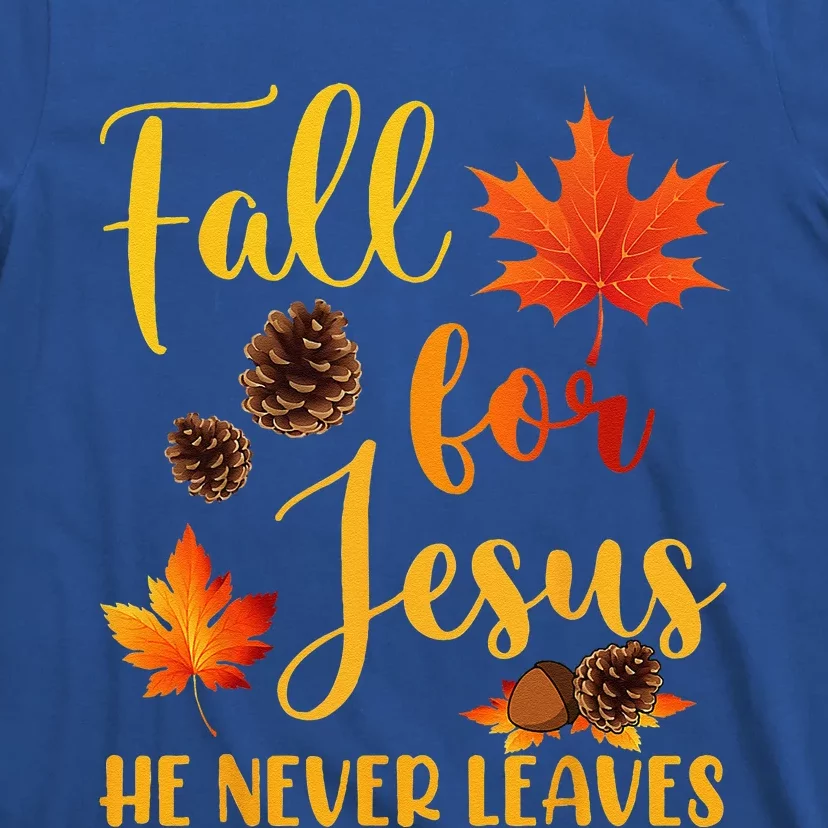 Fall For Jesus He Never Leaves Autumn Christian Prayers T-Shirt