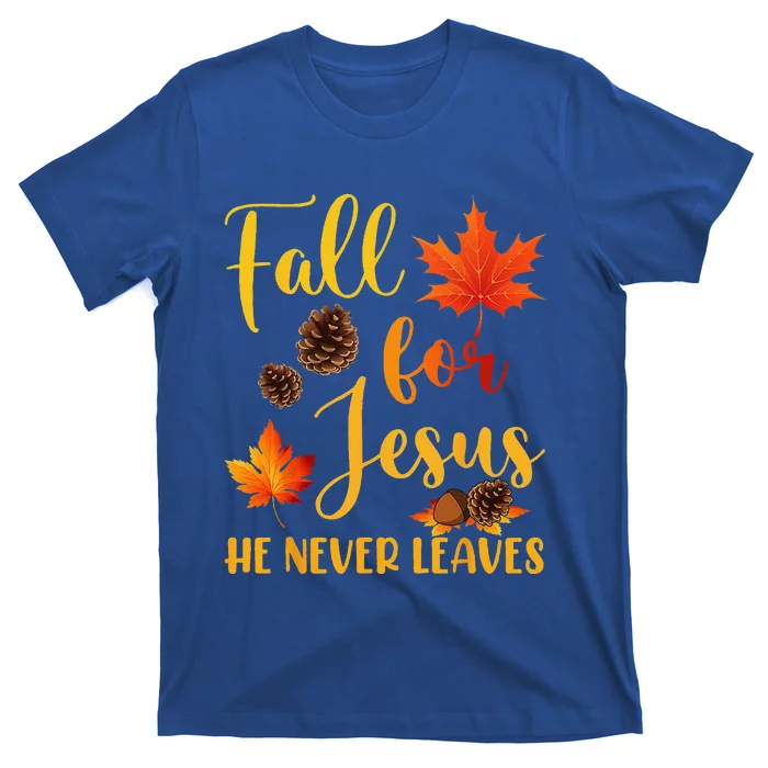 Fall For Jesus He Never Leaves Autumn Christian Prayers T-Shirt