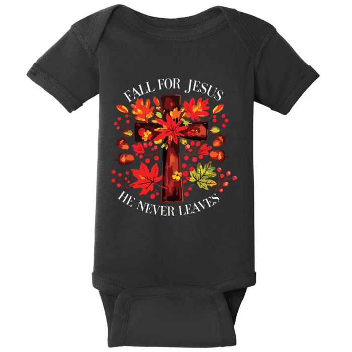 Fall For Jesus He Never Leaves Baby Bodysuit