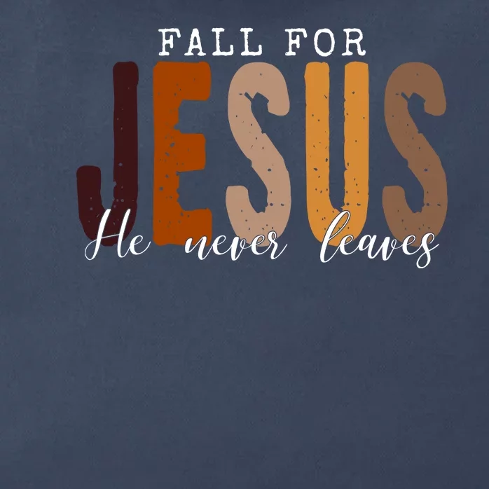 Fall For Jesus He Never Leaves Quote Zip Tote Bag