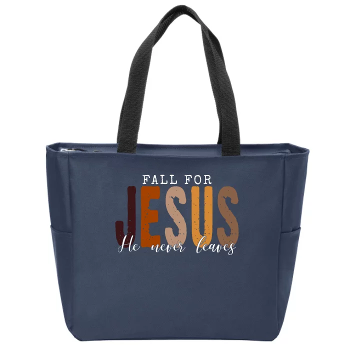 Fall For Jesus He Never Leaves Quote Zip Tote Bag