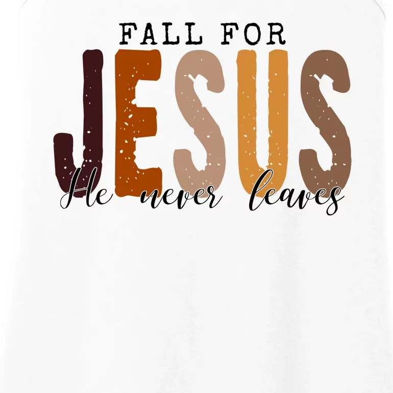 Fall For Jesus He Never Leaves Quote Ladies Essential Tank