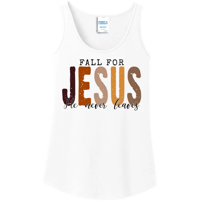 Fall For Jesus He Never Leaves Quote Ladies Essential Tank