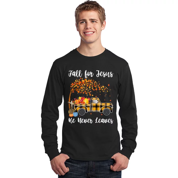 Fall For Jesus He Never Leaves Autumn Thanksgiving Long Sleeve Shirt