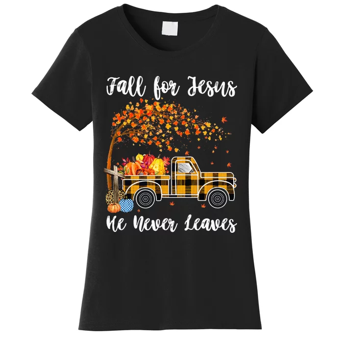 Fall For Jesus He Never Leaves Autumn Thanksgiving Women's T-Shirt