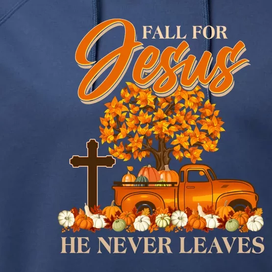 Fall For Jesus Ne Never Leaves Performance Fleece Hoodie