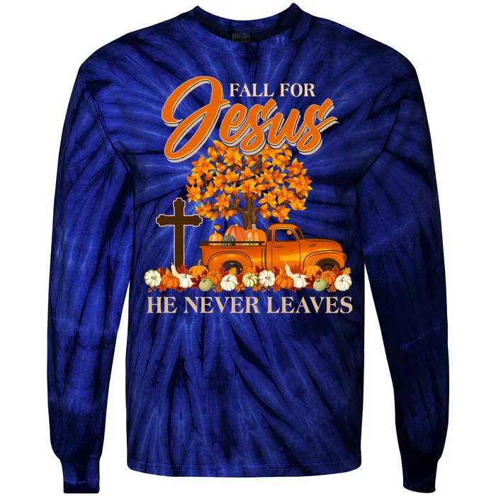 Fall For Jesus Ne Never Leaves Tie-Dye Long Sleeve Shirt