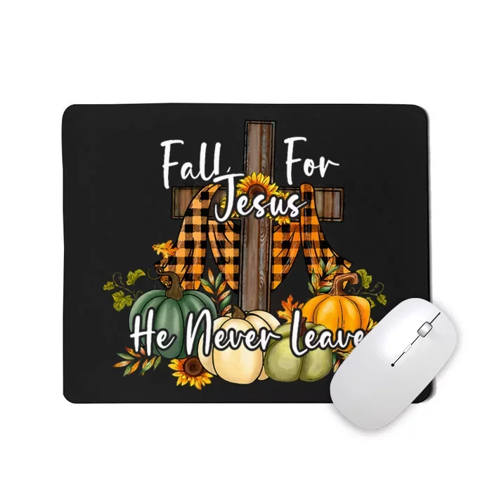 Fall For Jesus He Never Leaves Pumpkin Autumn Thanksgiving Mousepad