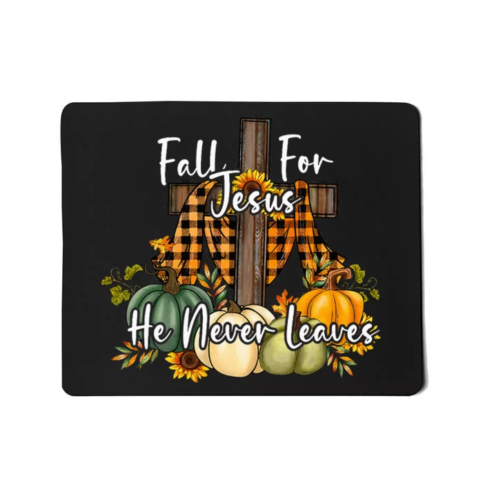 Fall For Jesus He Never Leaves Pumpkin Autumn Thanksgiving Mousepad