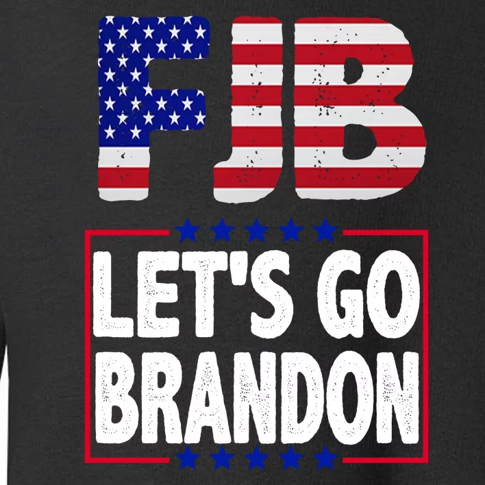 FJB F Joe Biden Lets Go Brandon Toddler Sweatshirt